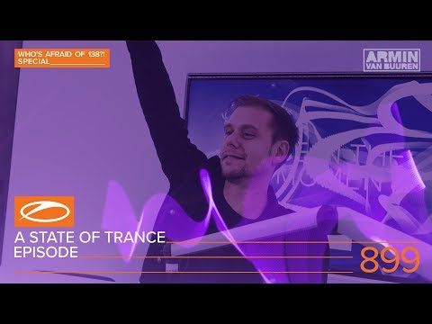 A State Of Trance Episode 899 (#ASOT899) [Who's Afraid Of 138?! Special] - Armin van Buuren