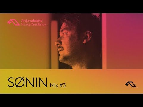 The Anjunabeats Rising Residency with SØNIN #3