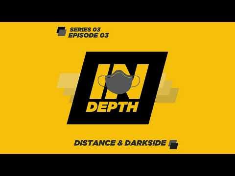 Distance & Darkside - Indepth Radio - Series 03, Episode 03