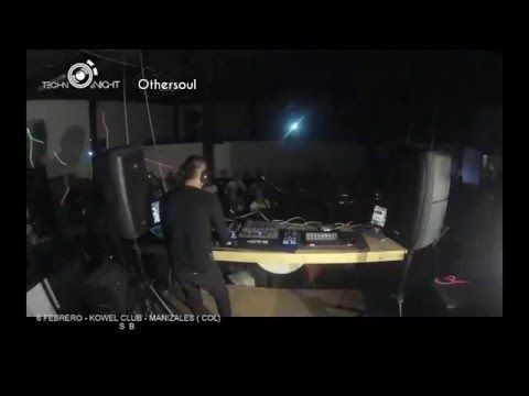 S B 06/02/2016 - TECHNO NIGHT LIVE: OTHERSOUL SHOWCASE, KOWEL CLUB MANIZALES (COL)