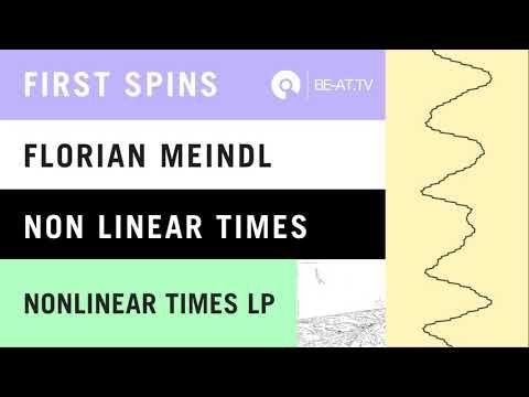 Florian Meindl - Nonlinear Times [Flash Recordings] | BE-AT.TV First Spins