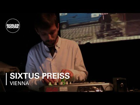 Sixtus Preiss Boiler Room Vienna DJ Set