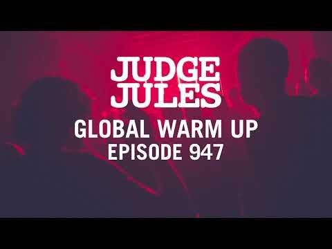 Judge Jules GLOBAL WARM UP EPISODE 947