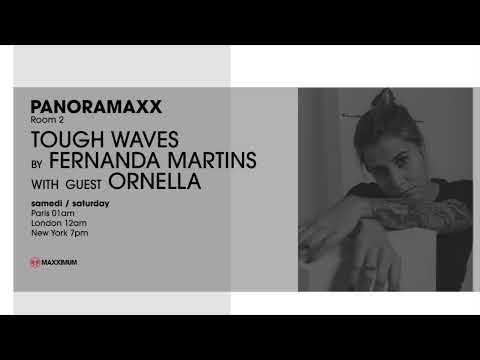 "Tough Waves" by Fernanda Martins - Episode 3 / Guest ORNELLA - Maxximum Radio Residency (Paris)