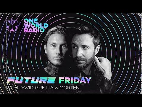 One World Radio - Future Friday with David Guetta & MORTEN