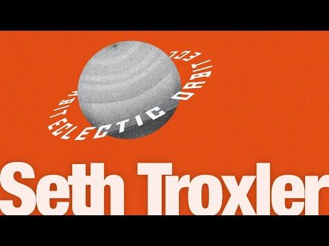 Seth Troxler presents Eclectic Orbit Episode 2 @ The Lot Radio 02 11 2020