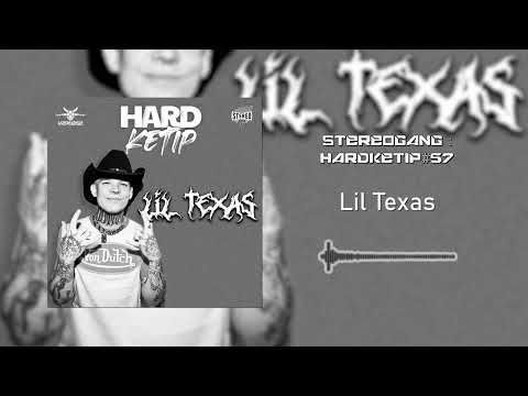 STEREOGANG : HARDKETIP#57 Lil Texas