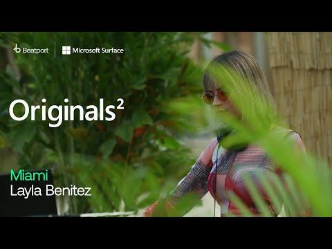 Layla Benitez DJ set - @Microsoft Surface  Presents: Originals² | Beatport Live