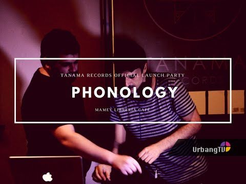 Phonology @ Tanama Records Launch party