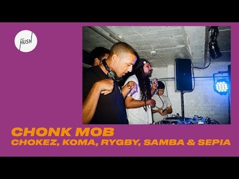 Chonk Mob (Chokez, KOMA, RYGBY, Samba & Sepia)  DJ set // Keep Hush Live: Sicaria Sound