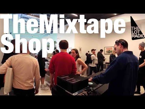 The Mixtape Shop @ The Lot Radio x Record Store Day (April 21, 2018)