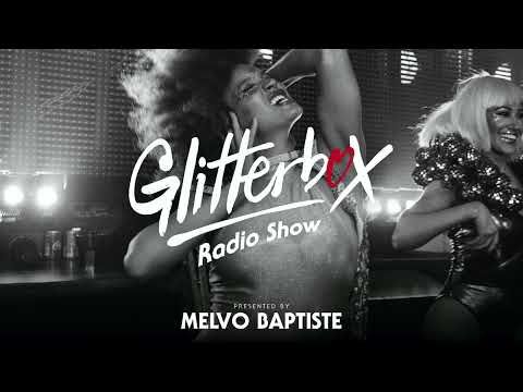 Glitterbox Radio Show 258: Presented By Melvo Baptiste