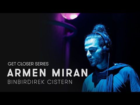 Armen Miran at Binbirdirek Cistern // live set