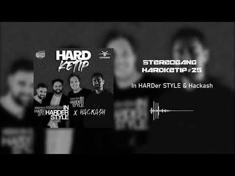 STEREOGANG : Hardketip#25 In HARDer STYLE & Hackash