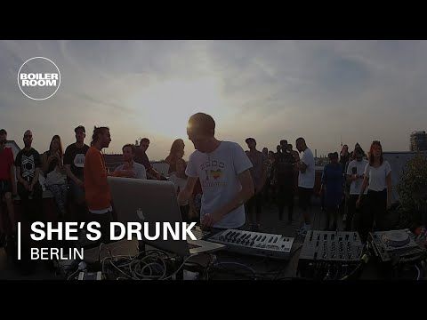She's Drunk Boiler Room Berlin Live Set