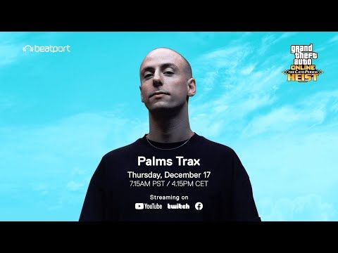 Grand Theft Auto Online x Palms Trax - Live From Berlin | @Beatport Live