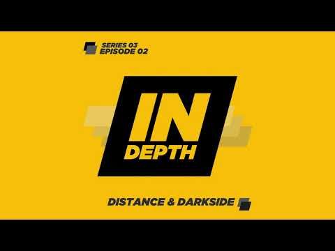 Distance & Darkside - Indepth Radio - Series 03 - Episode 02