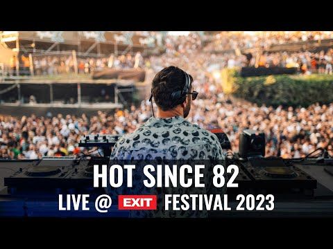 EXIT 2023 | Hot Since 82 live @ mts Dance Arena FULL SHOW (HQ Version)