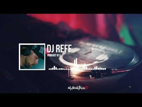 PODCAST 011 · DJ REFF © www.Allaboutibizatv.net