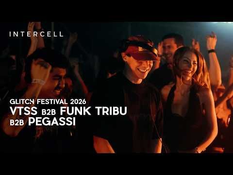 VTSS b2b Funk Tribu b2b Pegassi @ Intercell x Glitch Festival, 2026