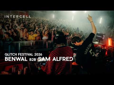Benwal b2b Sam Alfred @ Intercell x Glitch Festival, 2026